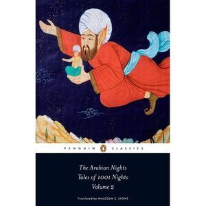 The Arabian Nights, Volume 2: Tales of 1001 Nights: Nights 295 to 719 -- Anonymo